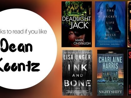6 Books to Read if You Like Dean Koontz