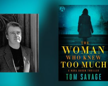 Interview with Tom Savage, author of The Woman Who Knew Too Much