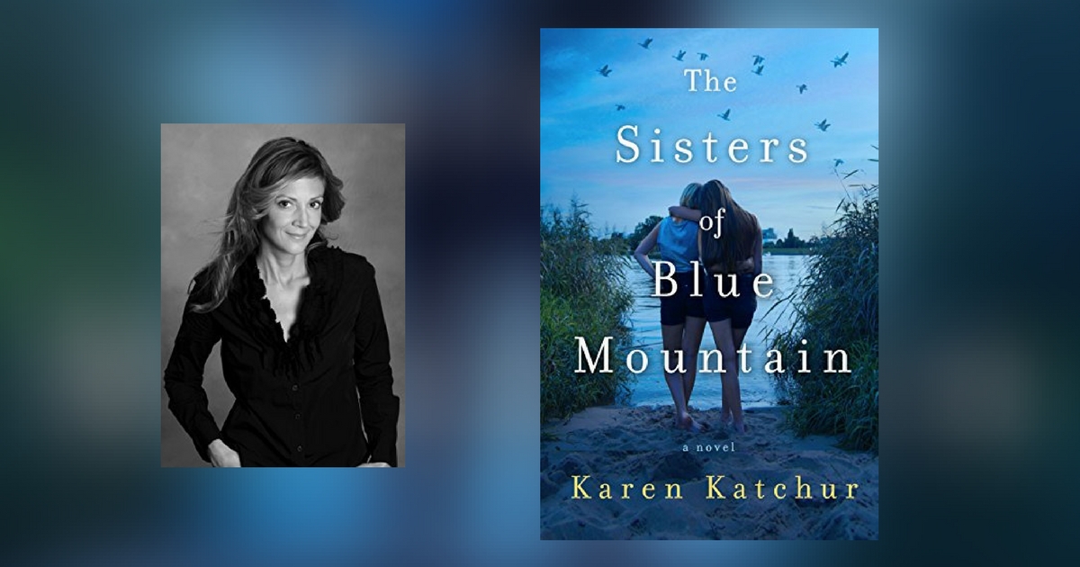 Interview with Karen Katchur, author of The Sisters of Blue Mountain