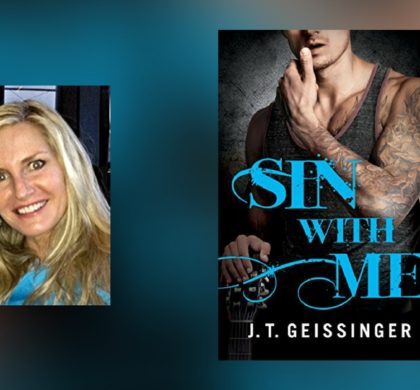Interview with J.T. Geissinger, author of Sin with Me