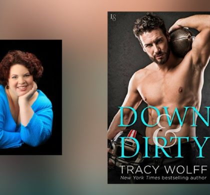 Interview with Tracy Wolff, author of Down & Dirty