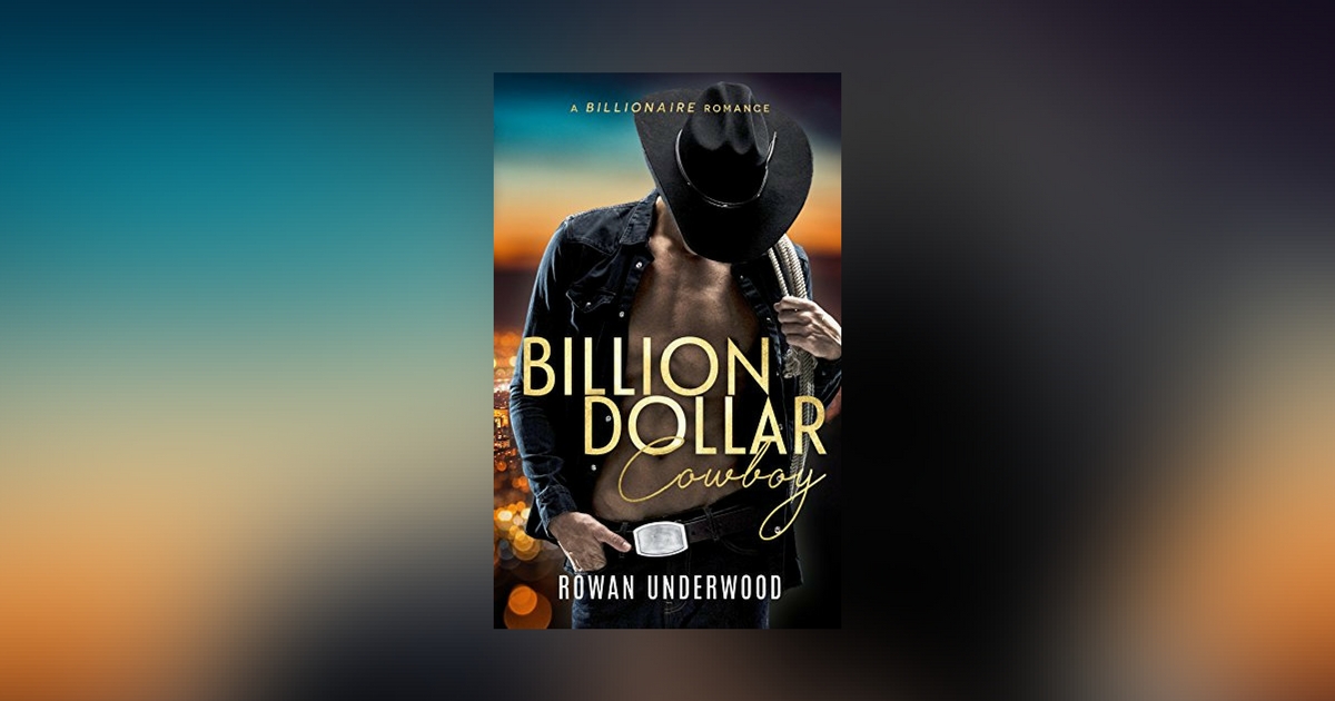 Interview with Rowan Underwood, author of Billion Dollar Cowboy