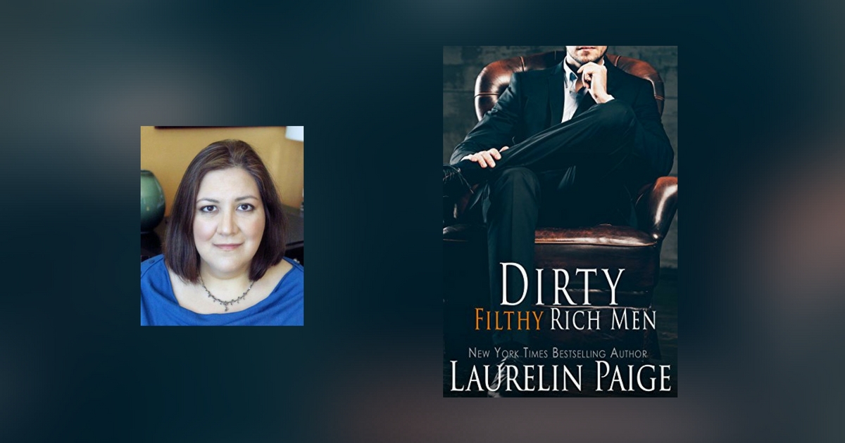 Interview with Laurelin Paige, author of Dirty Filthy Rich Men