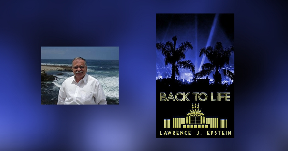 Interview with Lawrence J. Epstein, author of Back to Life