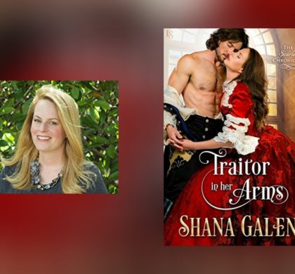 Interview with Shana Galen, author of Traitor in Her Arms
