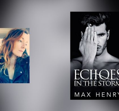 Interview with Max Henry, author of Echoes in the Storm