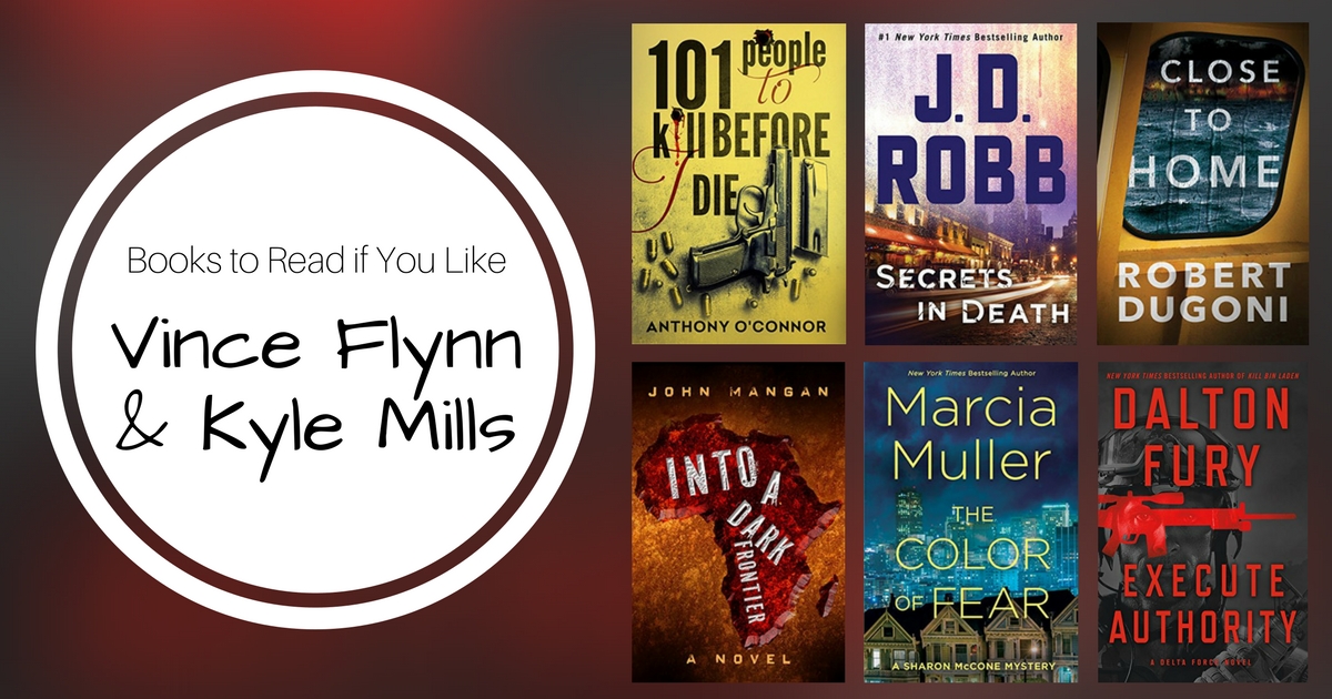Books to Read If You Like Vince Flynn & Kyle Mills