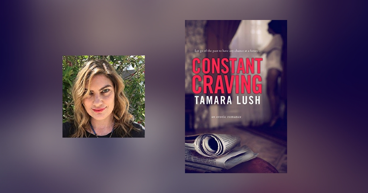 Interview with Tamara Lush, author of Constant Craving