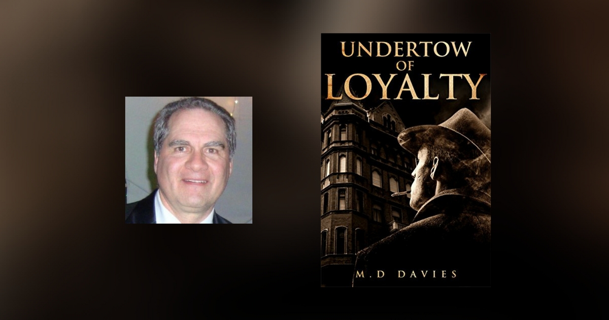 Interview with M.D. Davies, author of Undertow of Loyalty