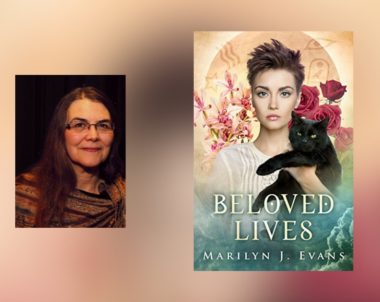 Interview with Marilyn J. Evans, author of Beloved Lives
