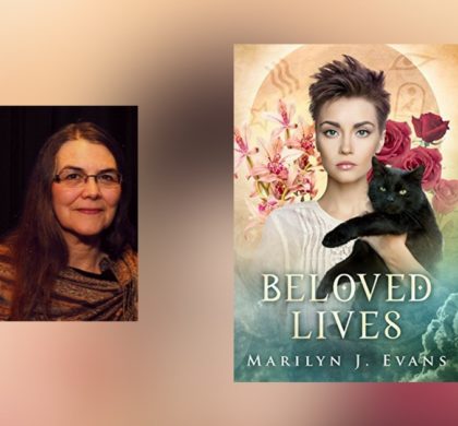 Interview with Marilyn J. Evans, author of Beloved Lives