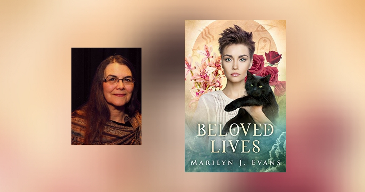 Interview with Marilyn J. Evans, author of Beloved Lives