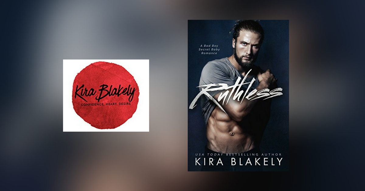 The Story Behind Ruthless by Kira Blakely