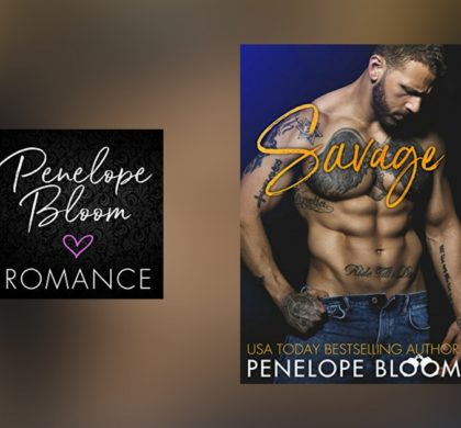 The Story Behind Savage by Penelope Bloom