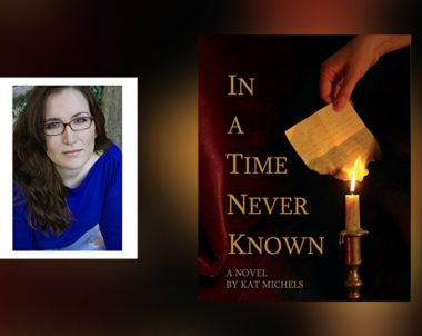 Interview with Kat Michels, author of In a Time Never Known