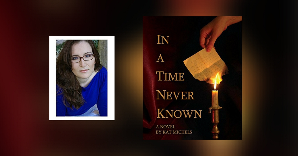 Interview with Kat Michels, author of In a Time Never Known