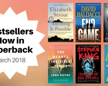 Bestsellers Now in Paperback | March 2018