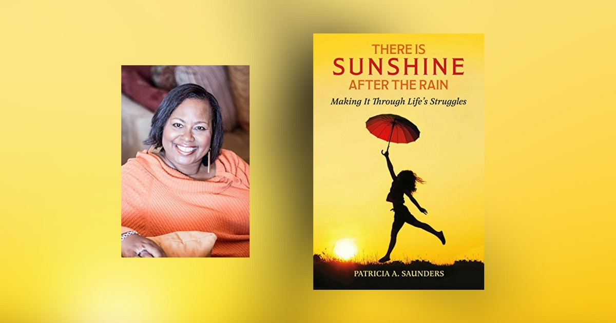 Interview with Patricia A. Saunders, author of There is Sunshine After the Rain