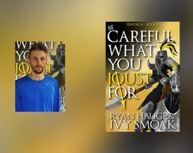 Interview with Ryan Hauge, author of Be Careful What You Joust For