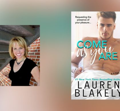Interview with Lauren Blakely, author of Come As You Are