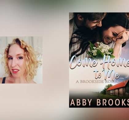 Interview with Abby Brooks, author of Come Home to Me