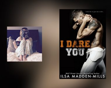 Interview with Ilsa Madden-Mills, author of I Dare You