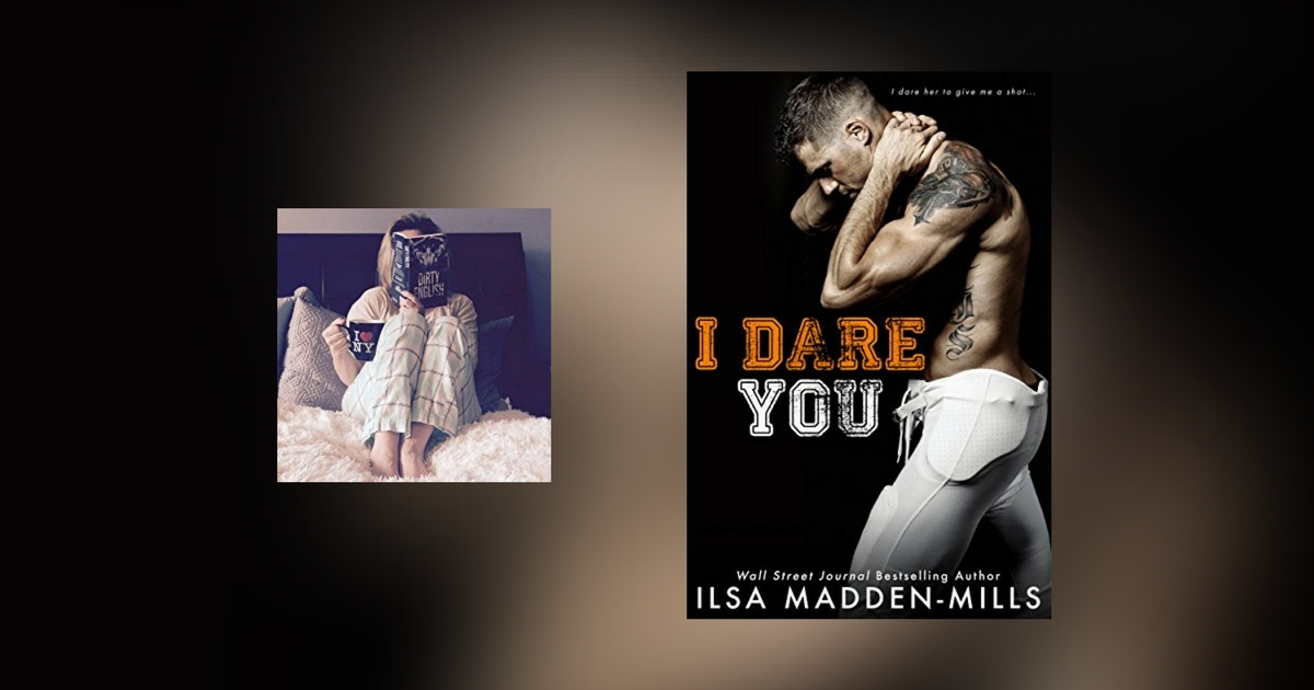 Interview with Ilsa Madden-Mills, author of I Dare You