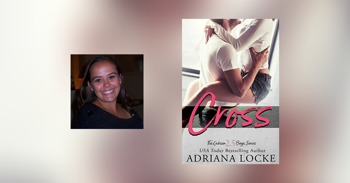 Interview with Adriana Locke, author of Cross