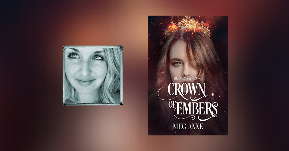 Interview with Meg Anne, author of Crown of Embers