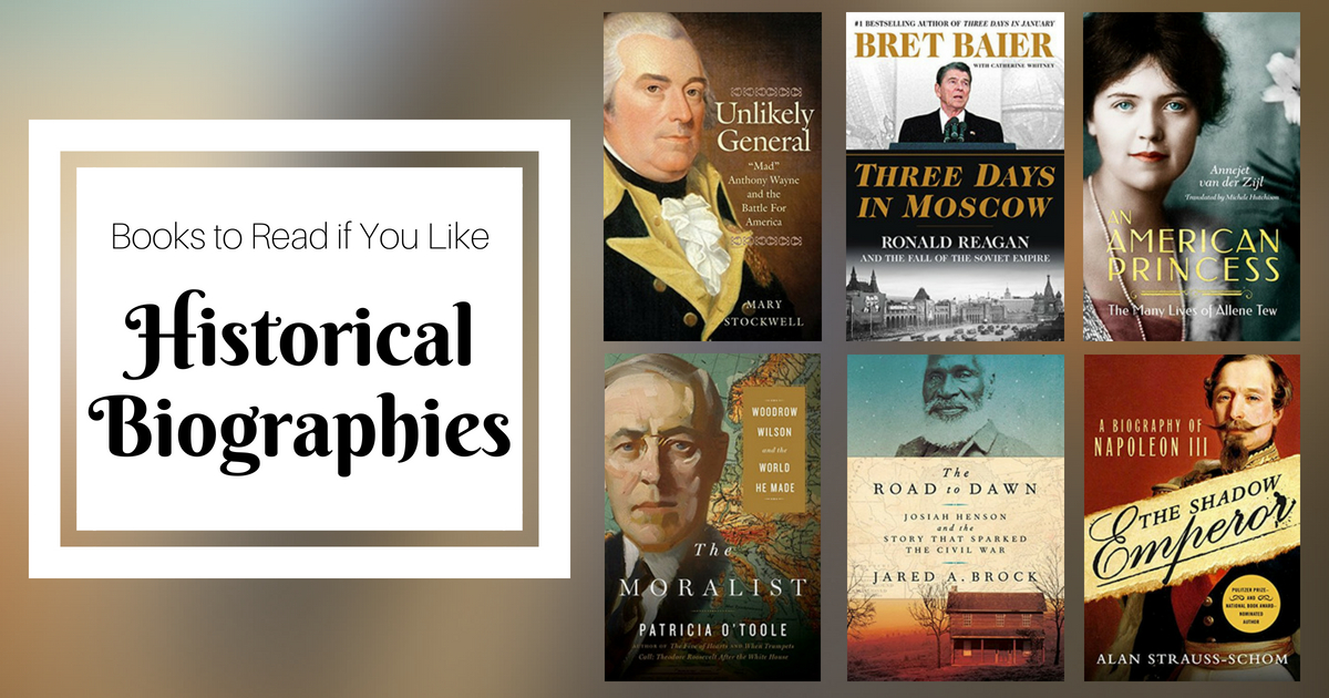 Books To Read If You Like Historical Biographies