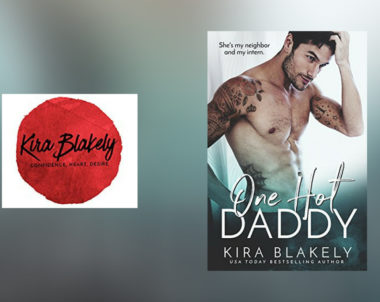 The Story Behind One Hot Daddy by Kira Blakely