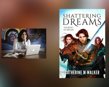 Interview with Catherine M Walker, author of Shattering Dreams