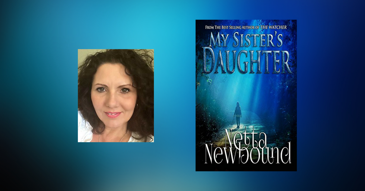 Interview with Netta Newbound, author of My Sister’s Daughter