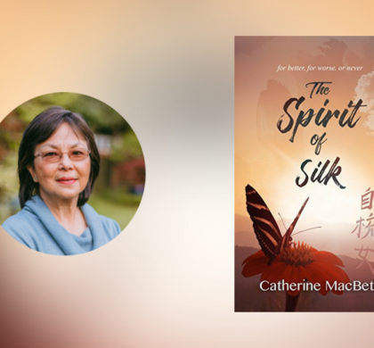 Interview with Catherine Macbeth, author of The Spirit of Silk