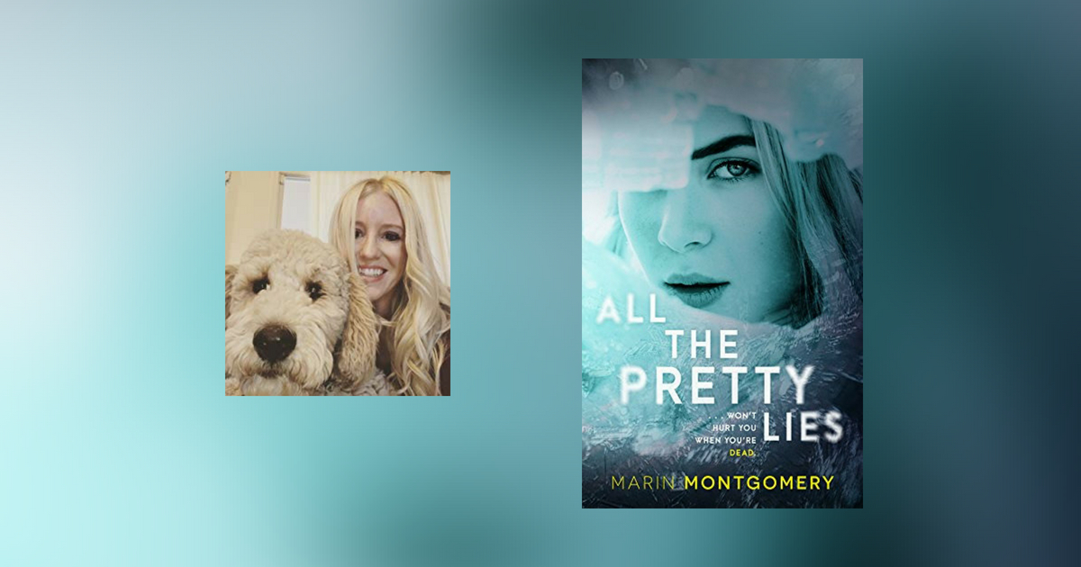 Interview with Marin Montgomery, author of All The Pretty Lies