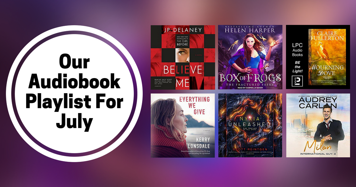 Our Audiobook Playlist For July | 2018