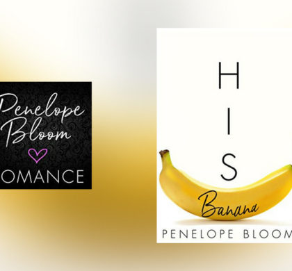 The Story Behind His Banana by Penelope Bloom