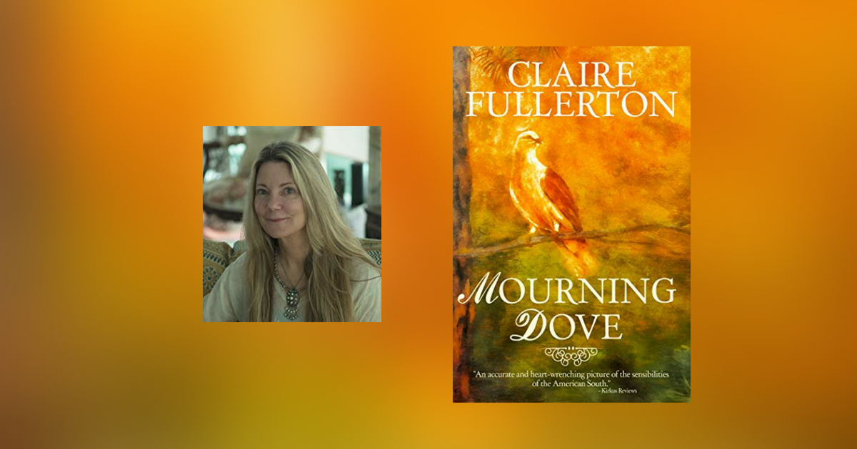 Interview with Claire Fullerton, author of Mourning Dove
