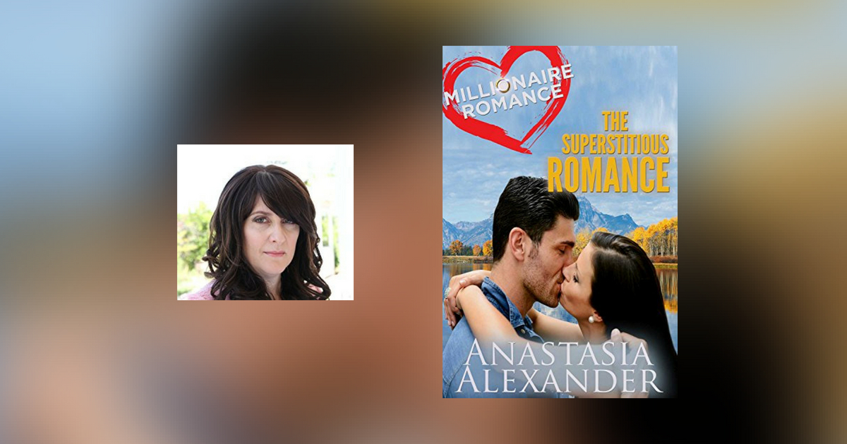 The Story Behind The Superstitious Romance by Anastasia Alexander