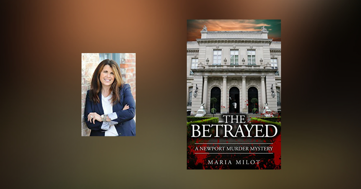Interview with Maria Milot, author of The Betrayed