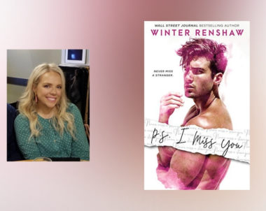 Interview with Winter Renshaw, author of P.S. I Miss You