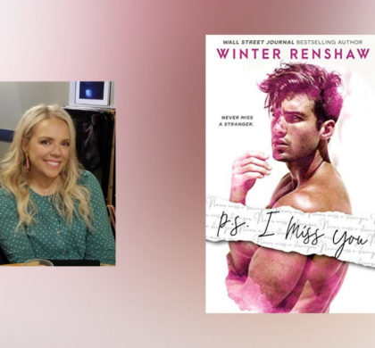 Interview with Winter Renshaw, author of P.S. I Miss You