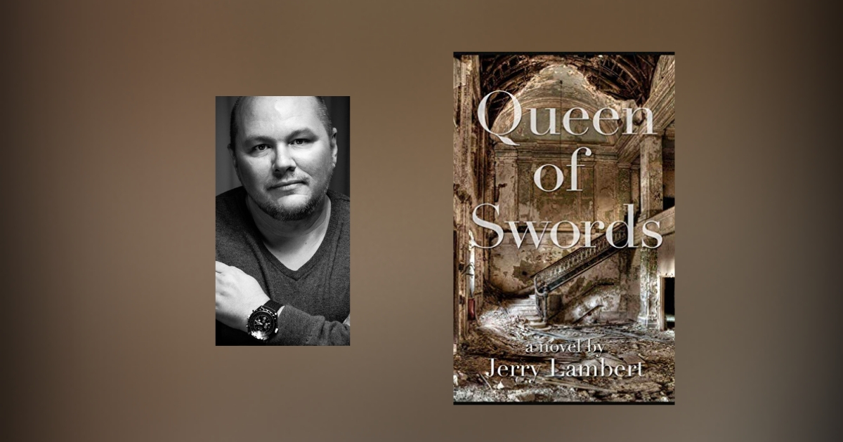 Interview with Jerry Lambert, author of Queen of Swords