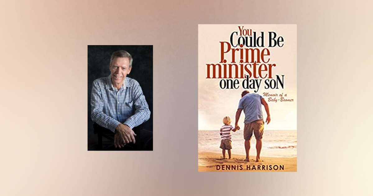 Interview with Dennis Harrison, author of You Could Be Prime Minister One Day Son