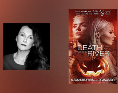 Interview with Alexandrea Weis, author of Death by the River
