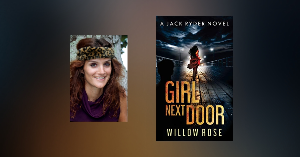 Interview with Willow Rose, author of Girl Next Door