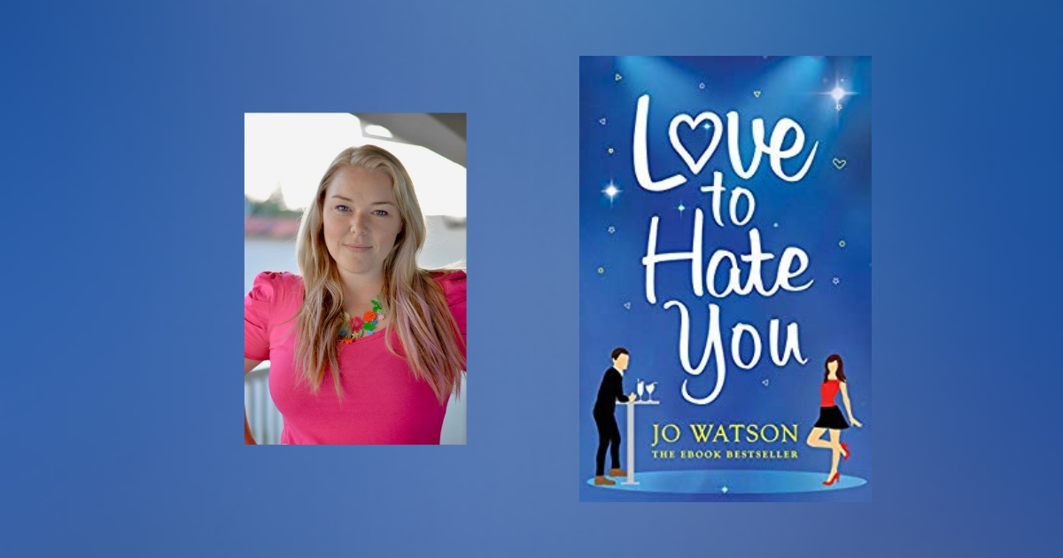 Interview with Jo Watson, author of Love to Hate You