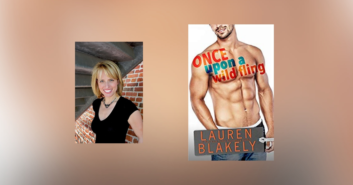The Story Behind Once Upon A Wild Fling by Lauren Blakely