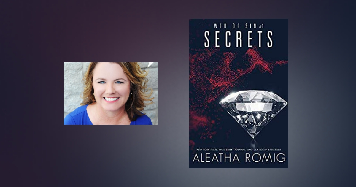 Interview with Aleatha Romig, author of Secrets