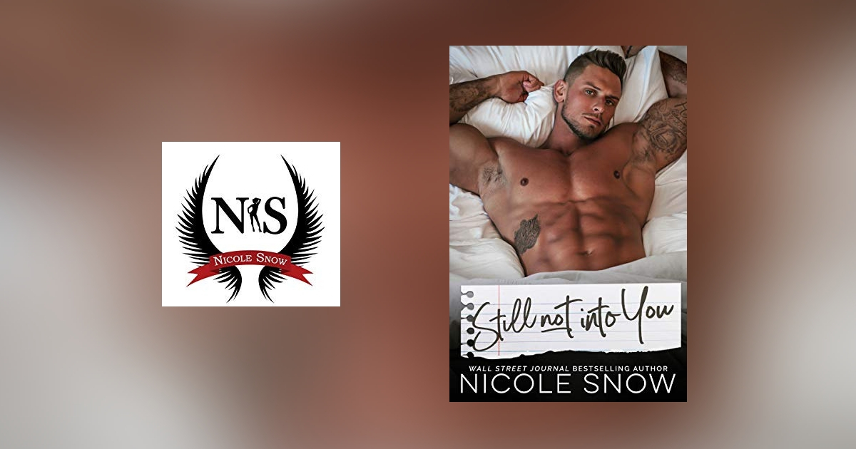 The Story Behind Still Not Into You by Nicole Snow